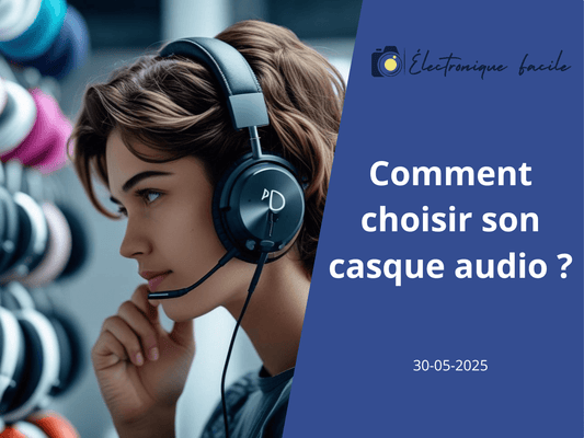 Blog Comment choisir son casque audio ?